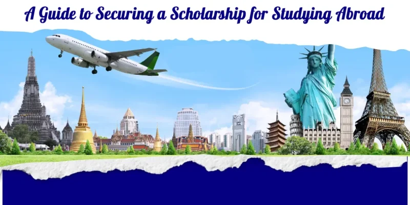 secure scholarships studying abroad