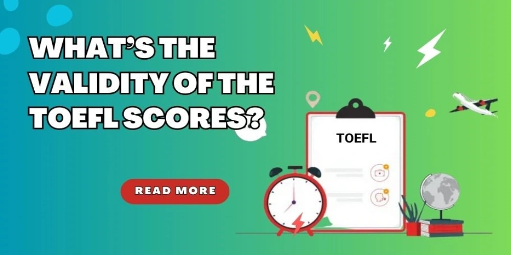 banner for blog - What’s the validity of the TOEFL Score